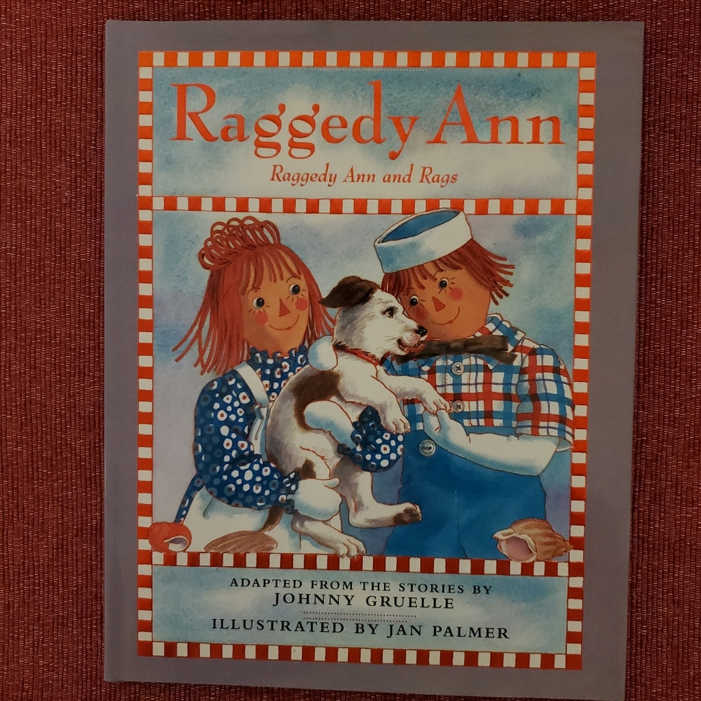 "Raggedy Ann and Rags' by Johnny Grulle. Hardcover